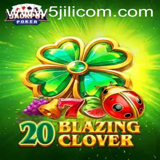 Exploring the World of 20BlazingClover: A Thrilling Adventure by 5JILI.COM