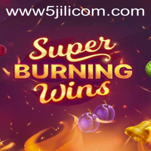 SuperBurningWins: A Deep Dive into the Thrilling Game from 5JILI.COM